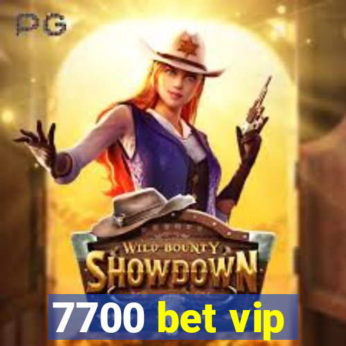 7700 bet vip